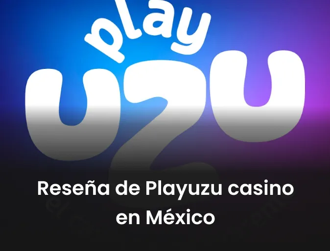 Reseña de PlayUZU casino en México 2023