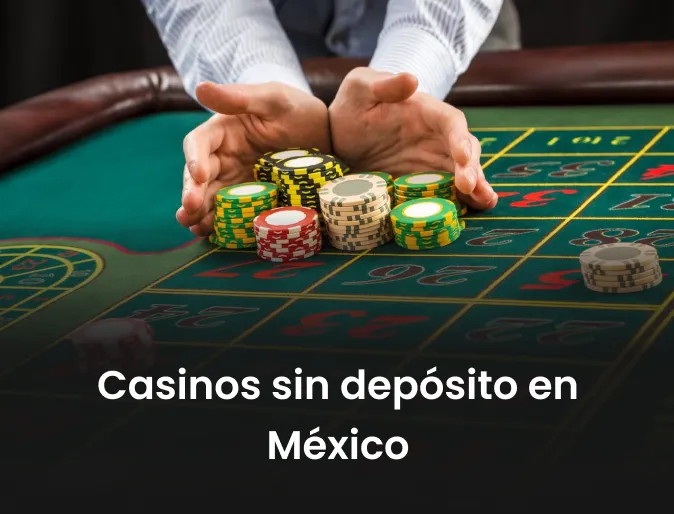 Casinos sin depósito en México