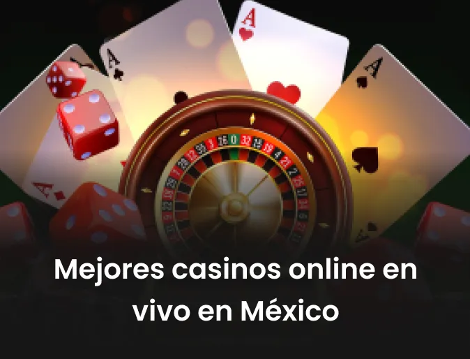 Mejores casinos online en vivo en México